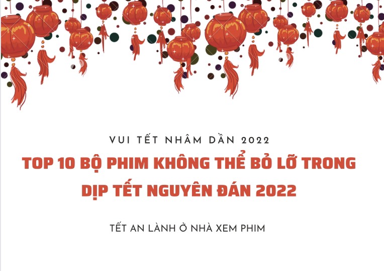 Top 10 bộ phim không thể bỏ lỡ trong dịp Tết Nguyên đán 2022